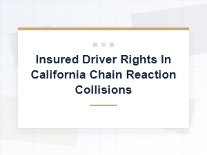 Insured Driver Rights in California Chain Reaction Crashes