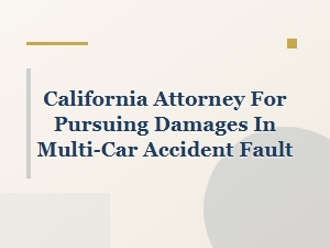 California Attorney Proves Fault in Multi-Car Accidents
