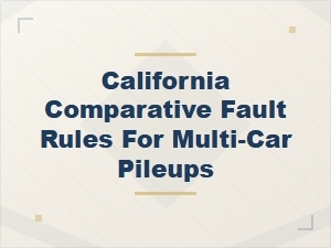 California's Comparative Fault Rules for Multi-Car Pileups